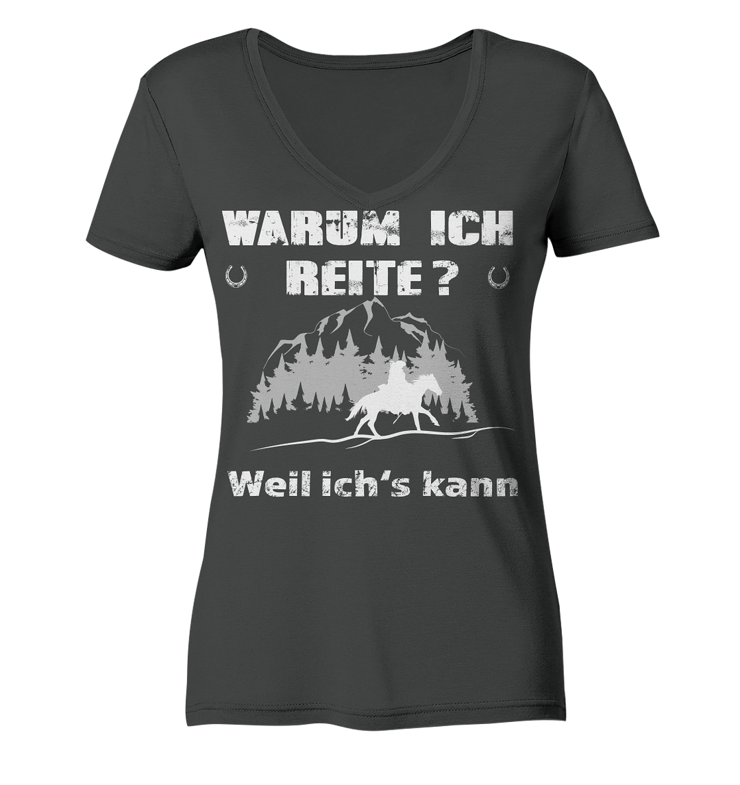 Warum ich Reite? - Ladies Organic V-Neck Shirt